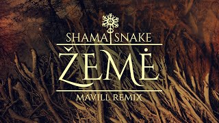 Shama Snake  Žemė Official Mavill Remix [upl. by Mather]