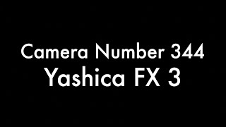 365 Camera Project  Camera Number 344 Yashica FX 3 [upl. by Brade]