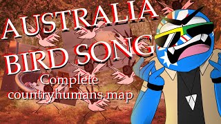 Australia bird song【COMPLETE COUNTRYHUMANS SPOOF MAP】 [upl. by Latreshia]