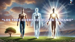 quotLOS TRES CUERPOS DEL SER HUMANOquot [upl. by Eatnoed]