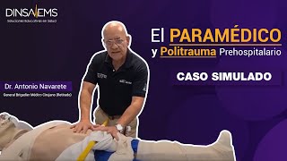 El Paramédico y Politrauma Prehospitalario  CASO SIMULADO [upl. by Milstone487]