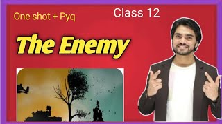 The Enemy  Class 12  By sir Dear  with previous year questions Full Explanation dearsir [upl. by Anauq]