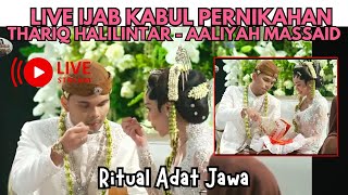 LIVE STREAMING PERNIKAHAN THARIQ HALILINTARAALIYAH MASSAID  RITUAL ADAT JAWA [upl. by Hillery]