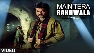 Main Tera Rakhwala  Full Video Song  Rakhwala  SP Balasubrahmanyam  Anand Milind  Anil Kapoor [upl. by Dennison]