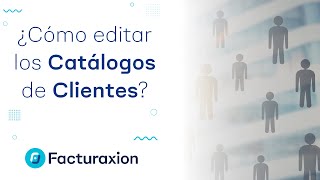 ¿Cómo editar los Catálogos de Clientes desde el Portal De Facturaxion  Portal FX [upl. by Cianca]