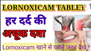 Lornoxicam 8MG Tablet Full Review घुटनों का दर्द  कमर का दर्द  हर दर्द की दवा [upl. by Bogoch651]