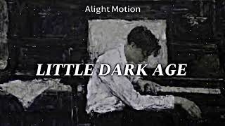 LITTLE DARK AGE EDIT AUDIO SLOWED [upl. by Anerrol]