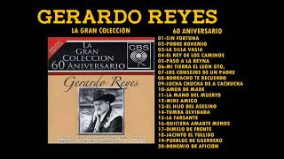 GERARDO REYES LA GRAN COLECCION 60 ANIVERSARIO CD1 [upl. by Halpern]