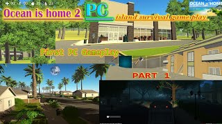 Ocean is home 2 Pc version  gameplay  part 1 [upl. by Lubin]