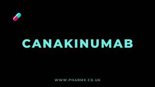 How to pronounce Canakinumab [upl. by Noelani]