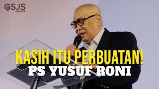 KASIH ITU PERBUATAN BUKAN PERKATAAN SAJA  Ps Yusuf Roni  Live from GSJS Jakarta MOI [upl. by Oivlis]