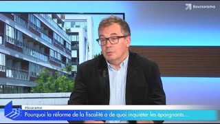 Pourquoi la réforme de la fiscalité a de quoi inquiéter les épargnants [upl. by Hayilaa]