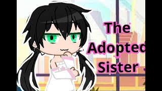 •The Adopted SisterPrt 1• [upl. by Irovi]