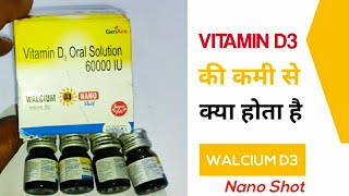 Vitamin D3 Oral Solution 60000 IU  Walcium D3 Nano Shot  वेलसियम डी3  Cholecalciferol Syrup Hindi [upl. by Bunch]