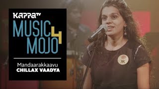 Mandaarakkaavu  Chillax Vaadya  Music Mojo Season 4  Kappa TV [upl. by Harragan]