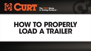 How to Properly Load a Trailer  CURT [upl. by Nonnaer]