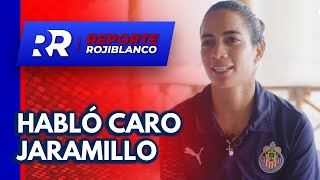 Caro Jaramillo y como aprovecha la Pretemporada de Chivas Femenil  Reporte Rojiblanco [upl. by Xirtaeb]