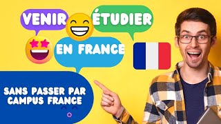 PLAN B Étudier en France sans passer par Campus France  Démarches à suivre [upl. by Namrej]