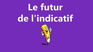 Le futur simple de lindicatif  1er 2e 3e groupe  La conjugaison [upl. by Atikihc]