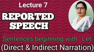 Reported Speech  Lecture 7  Sentences beginning with Let  Narration  Let Us Master English [upl. by Ahsetra]