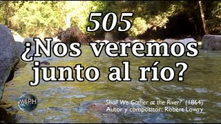 HA62  Himno 505  ¿Nos veremos junto al río [upl. by Klara]