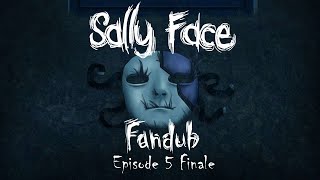 Sally Face Episode 5  Memories amp Dreams FANDUB [upl. by Hewe]