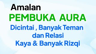 209 Pembuka AURA Dicintai amp Banyak Rizqi amp Untuk Mempercepat Penjualan Sesuatu [upl. by Grey]