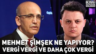 İçimiz Dışımız Vergi Oldu  Bakan Mehmet Şimşek Ne Yapıyor [upl. by Gardy]