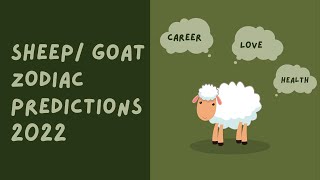 Sheep Goat Zodiac Predictions 2022  Chinese Zodiac Predictions 2022  Goat Zodiac 2022 [upl. by Ettesel]