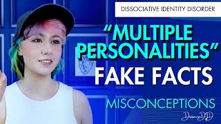 FAKE FACTS Misconceptions about MULTIPLE PERSONALITIES DID  Dissociative Identity Disorder [upl. by Donaldson]