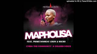 Cyria the Community amp Golden Voice  Mapholisa feat Primetainment Crew amp Micro [upl. by Dione]