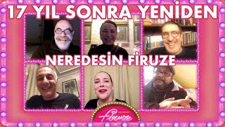 NEREDESİN FİRUZE EKİBİ 17 YIL SONRA BİR ARADA 🎤🎼 [upl. by Veronica]