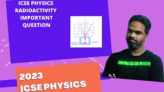 icse physics important questions 2023 radioactivity suggestion [upl. by Eliott228]