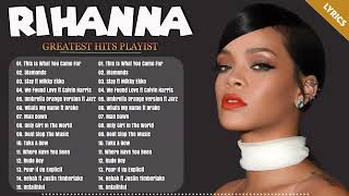 Rihanna Songs Playlist  The Best Of Rihanna  Rihanna Greatest Hits Full Album ❤️ [upl. by Gollin]