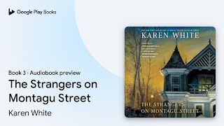 The Strangers on Montagu Street Book 3 by Karen White · Audiobook preview [upl. by Rayshell]