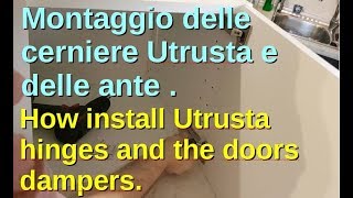 Installazione Cerniere Utrusta e Ante Haggeby  Utrusta hinge and haggeby door damper install 23 [upl. by Yenobe207]