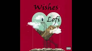 Wishes  Lofi [upl. by Anaehr]