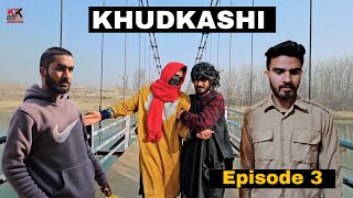 Be Aulaad Koor  Khudkashi  Episode 3  Kalkharabs [upl. by Amadas]