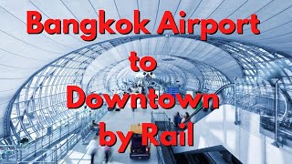 Bangkok Suvarnabhumi Airport to Downton by Airport Rail Link [upl. by Aemat]