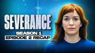 Severance  𝐒𝐞𝐚𝐬𝐨𝐧 𝟏  𝐄𝐩𝐢𝐬𝐨𝐝𝐞 𝟐  RECAP [upl. by Ennayr]