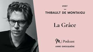 307 Thibault de Montaigu  La Grâce [upl. by Sutniuq]