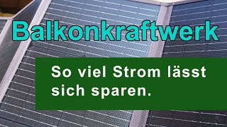 Balkonkraftwerk Stromnutzung und kWh für Eigenverbrauch ausgerechnet ohne Akku ohne Extras [upl. by Marston]