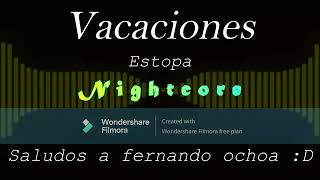 Vacaciones  Estopa Nightcore [upl. by Biancha]