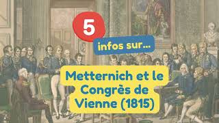 Histoire première 5 infos sur Metternich et le congrès de Vienne 1815 [upl. by Cochard]