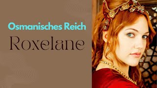 Roxelane Hürrem Sultan  Eine der einflussreichsten Frauen des osmanischen Reiches [upl. by Fronia]