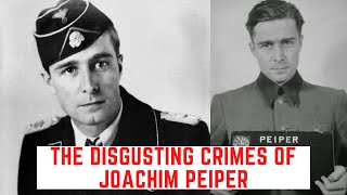 The DISGUSTING Crimes Of Joachim Peiper  The SS Commander [upl. by Hollerman]