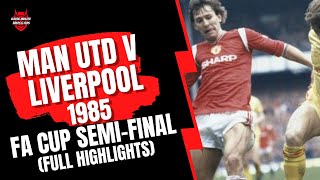 Man Utd v Liverpool  1985 FA Cup SemiFinal [upl. by Gretchen]