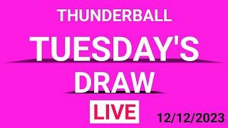 Thunderball Draw Results Live 12 December 2023  Thunderball Draw Results [upl. by Lud]