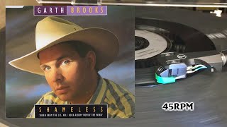 Garth Brooks  Shameless 1992 Capitol Records  CL646 Vinyl 7quot 45rpm Single [upl. by Rednael370]