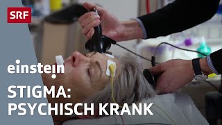 Alltag in der Psychiatrie – Wie psychisch Kranke mit dem Stigma leben  Einstein  SRF Wissen [upl. by Arika]